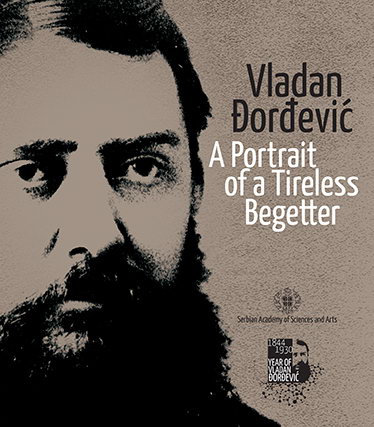 VLADAN ĐORĐEVIĆ: A PORTRAIT OF A TIRELESS BEGETTER